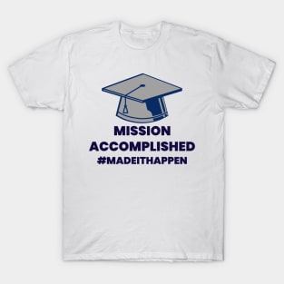 Graduate mission accomplished T-Shirt